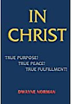 IN CHRIST (True Purpose-True Peace-True Fulfillment